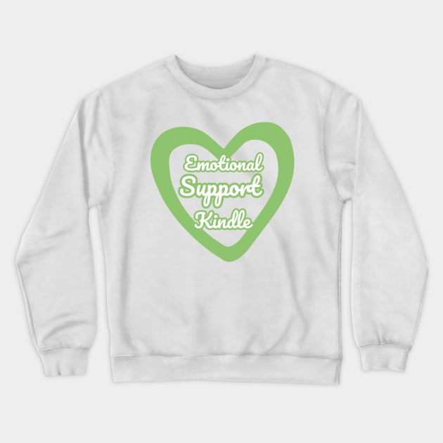 Emotional Support Kindle Green - Text On Hollow Heart Crewneck Sweatshirt by Double E Design